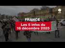 VIDEO. Les 5 infos France du 16 décembre 2025
