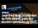 Le Petit théâtre de Nivelle et son directeur, Jean-Paul Huon, proposent deux spectacles pour la fin d'année