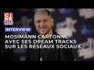 Mosimann cartonne avec ses Dream Tracks sur les réseaux sociaux