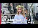 Sur le tournage de la série Netflix "Malin Fors"