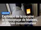 Explosion de la cocaïne : le témoignage d'un ancien consommateur
