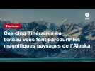 VIDEO. Ces cinq itinéraires en bateau vous font parcourir les magnifiques paysages de l'Alaska