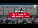 VIDÉO. Les 5 infos Monde du 17 décembre 2025