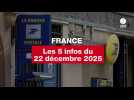 VIDEO. Les 5 infos France du 22 décembre 2025
