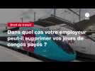 VIDEO. Dans quel cas votre employeur peut-il supprimer vos jours de congés payés ?