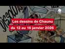 VIDEO. Les dessins de Chaunu du 12 au 16 janvier 2026