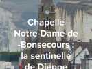 Chapelle Notre-Dame-de-Bonsecours : la sentinelle de Dieppe depuis 150 ans
