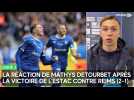 La réaction de Mathys Detourbet après la victoire de l'Estac dans le derby contre Reims (2-1)