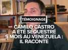Le calvaire de Camilo Castro, le Toulousain torturé et séquestré 5 mois par le régime de Maduro au Venezuela