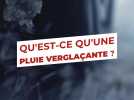 Qu'est-ce qu'une pluie verglaçante?