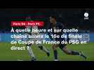 VIDÉO. Paris SG - Paris FC. À quelle heure et sur quelle chaîne suivre le 16e de finale de Coupe de France du PSG en direct ?