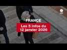 VIDEO. Les 5 infos France du 12 janvier 2026