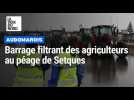 Barrage filtrant des agriculteurs au péage de Setques