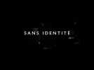 Sans identité (Bande annonce)