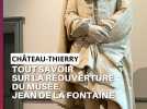 Tout savoir sur la réouverture du musée Jean de La Fontaine à Château-Thierry