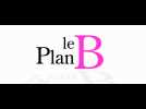 Le plan B (Bande Annonce VF)