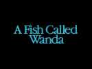 Un poisson nommé Wanda (Bande annonce)