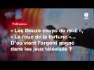 VIDÉO. « Les Douze coups de midi », « La roue de la fortune »... D'où vient l'argent gagné dans les jeux télévisés ?