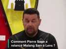 Comment Pierre Sage a relancé Malang Sarr à Lens ?