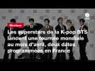 VIDEO. Les superstars de la K-pop BTS lancent une tournée mondiale au mois d'avril, deux dates programmées en France