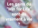 Les gains du Win for Life sont-ils vraiment à vie ?
