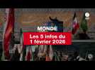 VIDEO. Les 5 infos Monde du 1 février