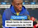 "Ça va aller..." Weah tente de rassurer les supporters de l'OM après le nul face au PFC