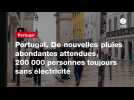 VIDEO. Portugal. De nouvelles pluies abondantes attendues, 200 000 personnes toujours sans électricité