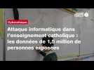 VIDEO. Attaque informatique dans l'enseignement catholique : les données de 1,5 million de personnes exposées