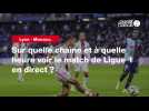 VIDÉO. Lyon - Monaco : sur quelle chaîne et à quelle heure voir le match de Ligue 1 en direct ?