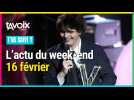 [T'AS SUIVI ?] L'actu de la semaine du 16 février