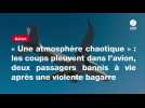 VIDÉO. « Une atmosphère chaotique » : les coups pleuvent dans l'avion, deux passagers bannis à vie après une violente bagarre