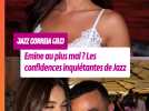 Emine dans un état préoccupant après la trahison de Maissane ? Jazz prend la parole