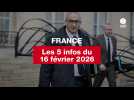 VIDEO. Les 5 infos France du 16 février 2026