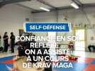 Confiance en soi, réflexe ... on a assisté à un cours de krav maga.