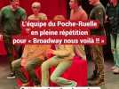 « Broadway nous voilà !! » : l'équipe du Poche-Ruelle en pleine répétition