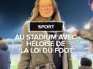Au Stadium avec Héloïse de 'La loi du foot'