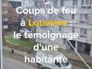 Coups de feu à Louviers : le témoignage d'une habitante
