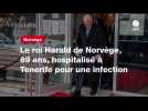 VIDÉO. Le roi Harald de Norvège, 89 ans, hospitalisé à Tenerife pour une infection