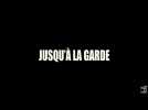 Jusqu'à la garde (Bande Annonce)