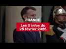 VIDÉO. Les 5 infos France du 25 février 2026