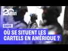 Mexique, Colombie... Où se situent les cartels sur le continent américain ?