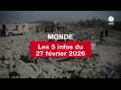 VIDEO. Les 5 infos Monde du 27 février 2026