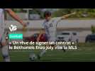« Ce serait un rêve de signer un contrat » : actuellement en université, le Béthunois Enzo Joly rêve d'aller en MLS