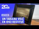 Un tableau volé pendant la seconde Guerre Mondiale restitué
