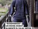 Japon: "Buddharoid", le moine humanoïde alimenté par l'IA pour guider les fidèles