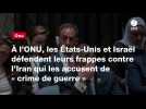 VIDEO. À l'ONU, les États-Unis et Israël défendent leurs frappes contre l'Iran qui les accusent de « crime de guerre »