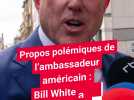 Propos polémiques de l'ambassadeur américain: Bill White a été rappelé à l'ordre par les Affaires étrangères