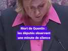 Mort de Quentin : les députés observent une minute de silence