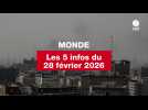 VIDEO. Les 5 infos Monde du 28 février 2026